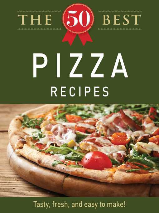 Title details for The 50 Best Pizza Recipes by Adams Media - Available